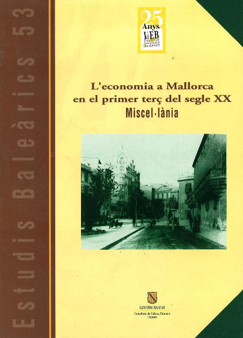 Estudis Baleàrics. L'economia a Mallorca en el primer terç del segle XX. Miscel·lània, núm. 53