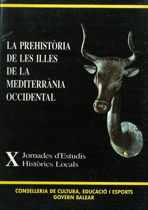 La prehistòria de les illes de la Mediterrània occidental (X Jornades d'Estudis Històrics Locals)